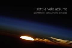 Il Sottile Velo Azzurro - gli effetti del cambiamento climatico - in Aquileia